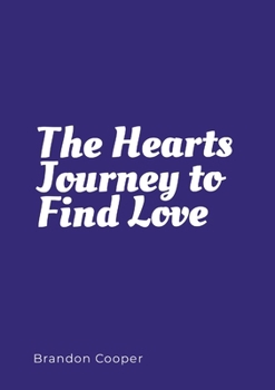 Paperback The Hearts Journey to Find Love Book