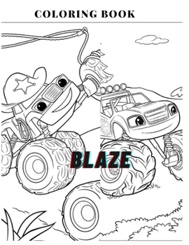 blaze and the monster: blaze and the monster coloring book