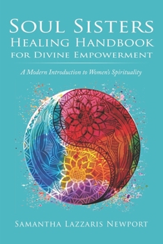 Paperback Soul Sisters Healing Handbook for Divine Empowerment Book