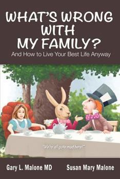 Paperback What's Wrong With My Family? And How to Live Your Best Life Anyway Book