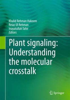 Hardcover Plant Signaling: Understanding the Molecular CrossTalk Book