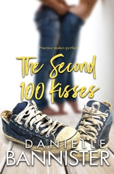 Paperback The Second 100 Kisses: Practice Makes Perfect Book