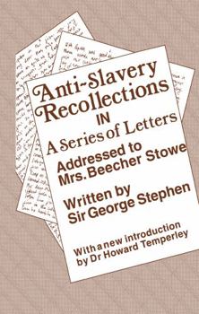 Hardcover Anti-Slavery Recollection CB: In a Series of Letters, Addressed to Mrs. Beecher Stowe Book