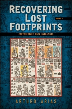 Paperback Recovering Lost Footprints, Volume 2: Contemporary Maya Narratives Book