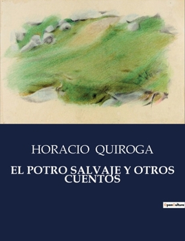 Paperback El Potro Salvaje Y Otros Cuentos [Spanish] Book