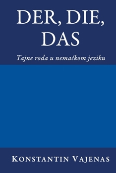 Paperback Der, Die, Das: tajne roda u nemačkom jeziku [Serbian] Book