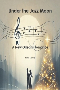 Paperback Under The Jazz Moon: A New Orleans Romance Book