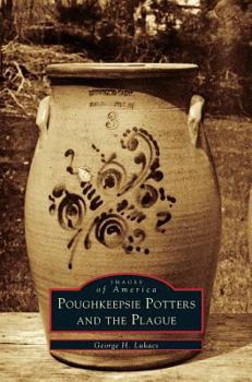 Poughkeepsie Potters and the Plague - Book  of the Images of America: New York