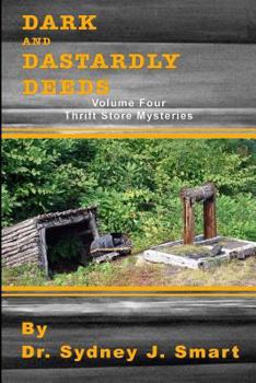 Paperback Dark and Dastardly Deeds: Thrift Store Mysteries Volume Four Book