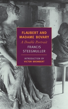 Paperback Flaubert and Madame Bovary: A Double Portrait Book