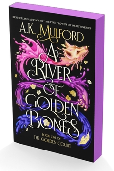 A River of Golden Bones - Book #1 of the Golden Court