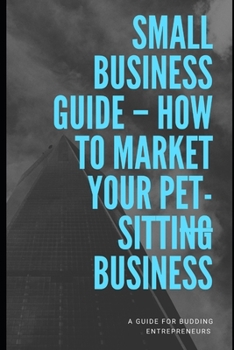 Paperback How To Market Your Pet-sitting Business Book