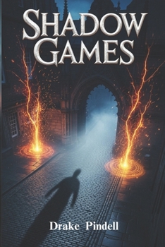 Shadow Games: A Sebastian Shadowmere Novel (The Shadowmere Series)