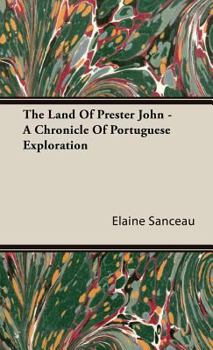 Hardcover The Land Of Prester John - A Chronicle Of Portuguese Exploration Book