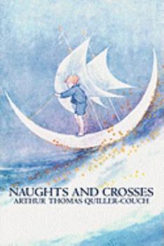 Paperback Naughts and Crosses by Arthur Thomas Quiller-Couch, Fiction, Action & Adventure Book