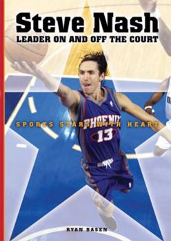 Steve Nash: Leader on and Off the Court (Sports Stars With Heart) - Book  of the Sports Stars with Heart