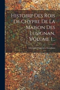 Paperback Histoire Des Rois De Chypre De La Maison Des Lusignan, Volume 1... [French] Book