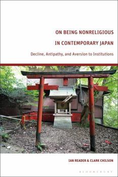 Paperback On Being Nonreligious in Contemporary Japan: Decline, Antipathy, and Aversion to Institutions Book