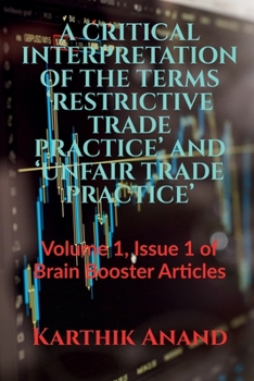 Paperback A Critical Interpretation of the Terms 'Restrictive Trade Practice' and 'Unfair Trade Practice' Book
