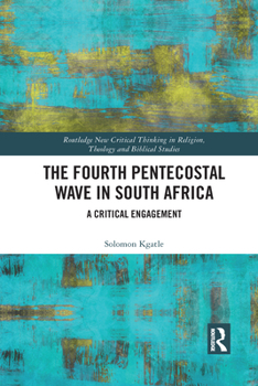 The Fourth Pentecostal Wave in South Africa: A Critical Engagement