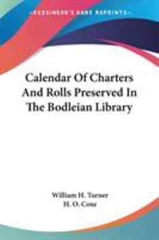 Calendar of charters and rolls preserved in the Bodleian library