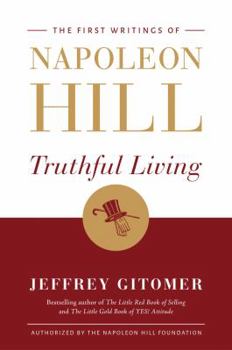 Hardcover Truthful Living: The First Writings of Napoleon Hill Book