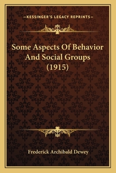 Paperback Some Aspects Of Behavior And Social Groups (1915) Book