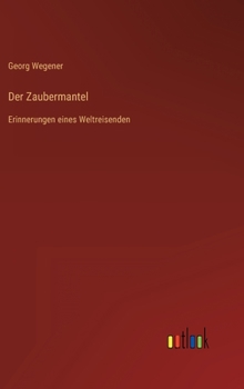 Hardcover Der Zaubermantel: Erinnerungen eines Weltreisenden [German] Book