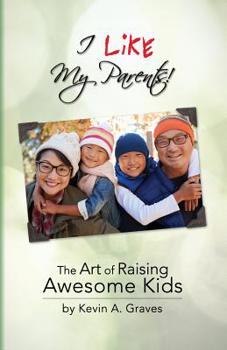 Paperback I Like My Parents: The Art of Raising Awesome Kids Book
