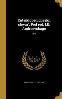 Hardcover Entsiklopedicheskii slovar'. Pod red. I.E. Andreevskago; 29a [Russian] Book