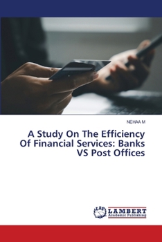 Paperback A Study On The Efficiency Of Financial Services: Banks VS Post Offices Book