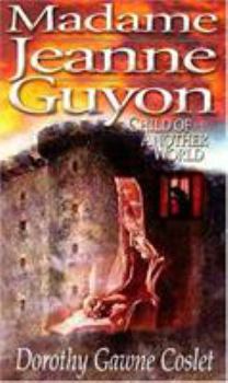 Paperback Madame Jeanne Guyon: Child of Another World Book