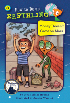 Money Doesn't Grow on Mars (Book 8): Self-Control - Book #8 of the How to Be an Earthling