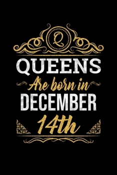 Queens Are Born In December 14th Notebook Birthday Gift: Lined Notebook / Journal Gift, 100 Pages, 6x9, Soft Cover, Matte Finish