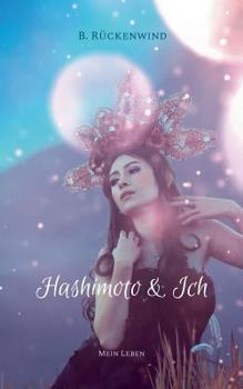 Paperback Hashimoto & Ich: Mein Leben [German] Book