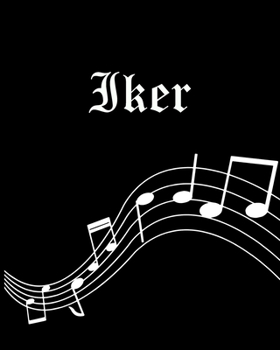 Paperback Iker: Sheet Music Note Manuscript Notebook Paper - Personalized Custom First Name Cover - Musician Composer Instrument Compo Book