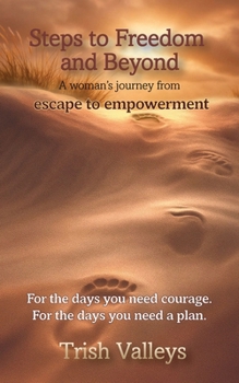 Steps to Freedom and Beyond: A woman's journey from escape to empowerment (Path To Freedom)