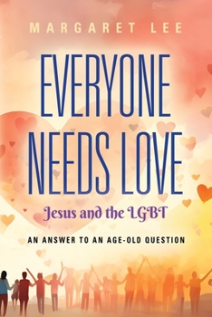 Paperback Everyone Needs Love... Jesus And The LGBT Book