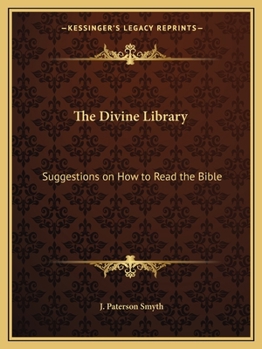 The Divine Library: Suggestions How To Read The Bible