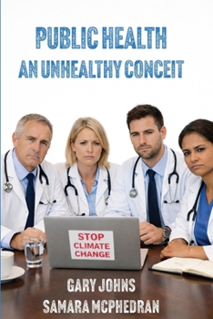 Public Health: an unhealthy conceit