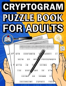 Paperback Cryptogram puzzle book for adults: A Brain Teasers Positive Crypto quotes book to Improve Memory and More to Keep Your Mind Young and Engaged Book