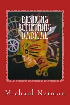 Paperback Desiring Something Radical: 2004 Book