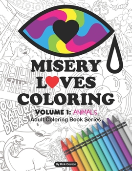 Paperback Misery Loves Coloring Volume 1: Animals: Volume 1: Animals Book