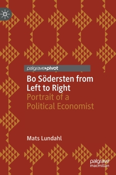 Hardcover Bo Södersten from Left to Right: Portrait of a Political Economist Book