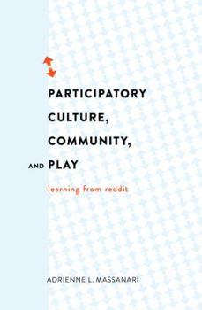 Paperback Participatory Culture, Community, and Play: Learning from Reddit Book