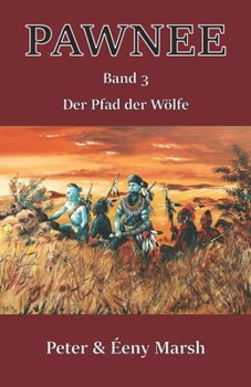 Paperback Pawnee III - Der Pfad der Wölfe: Band 3 [German] Book