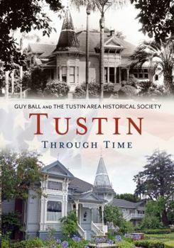 Paperback Tustin Through Time - Never Delivered Manuscript - Not Published Book