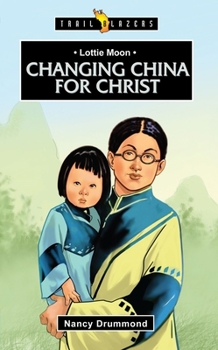 Paperback Lottie Moon: Changing China for Christ Book