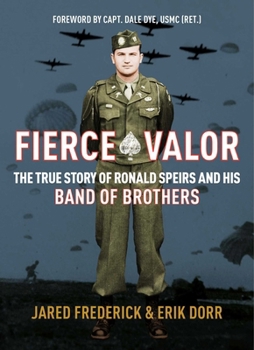 Hardcover Fierce Valor: The True Story of Ronald Speirs and His Band of Brothers Book