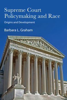 Supreme Court Policymaking and Race: Origins and Development (Suny American Constitutionalism)